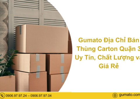 Gumato Địa Chỉ Bán Thùng Carton Quận 3